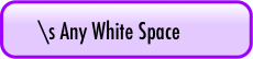 \s Any White Space